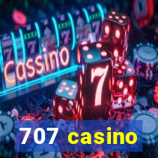 707 casino